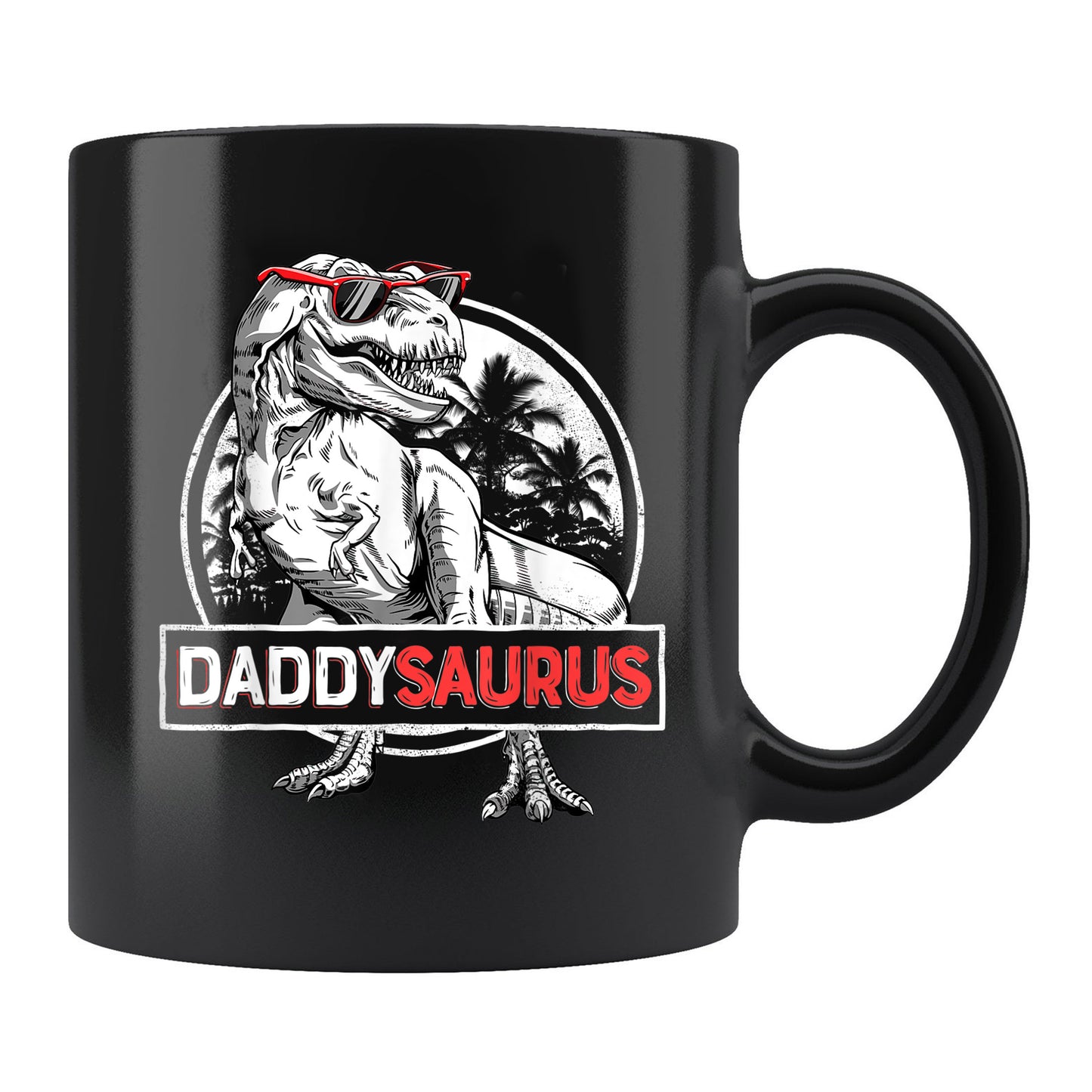 Daddysaurus Mug Fathers Day Gifts T Rex Daddy Saurus Men , 11oz or 15oz, Happy Fathers Day Gift Ideas For Dad