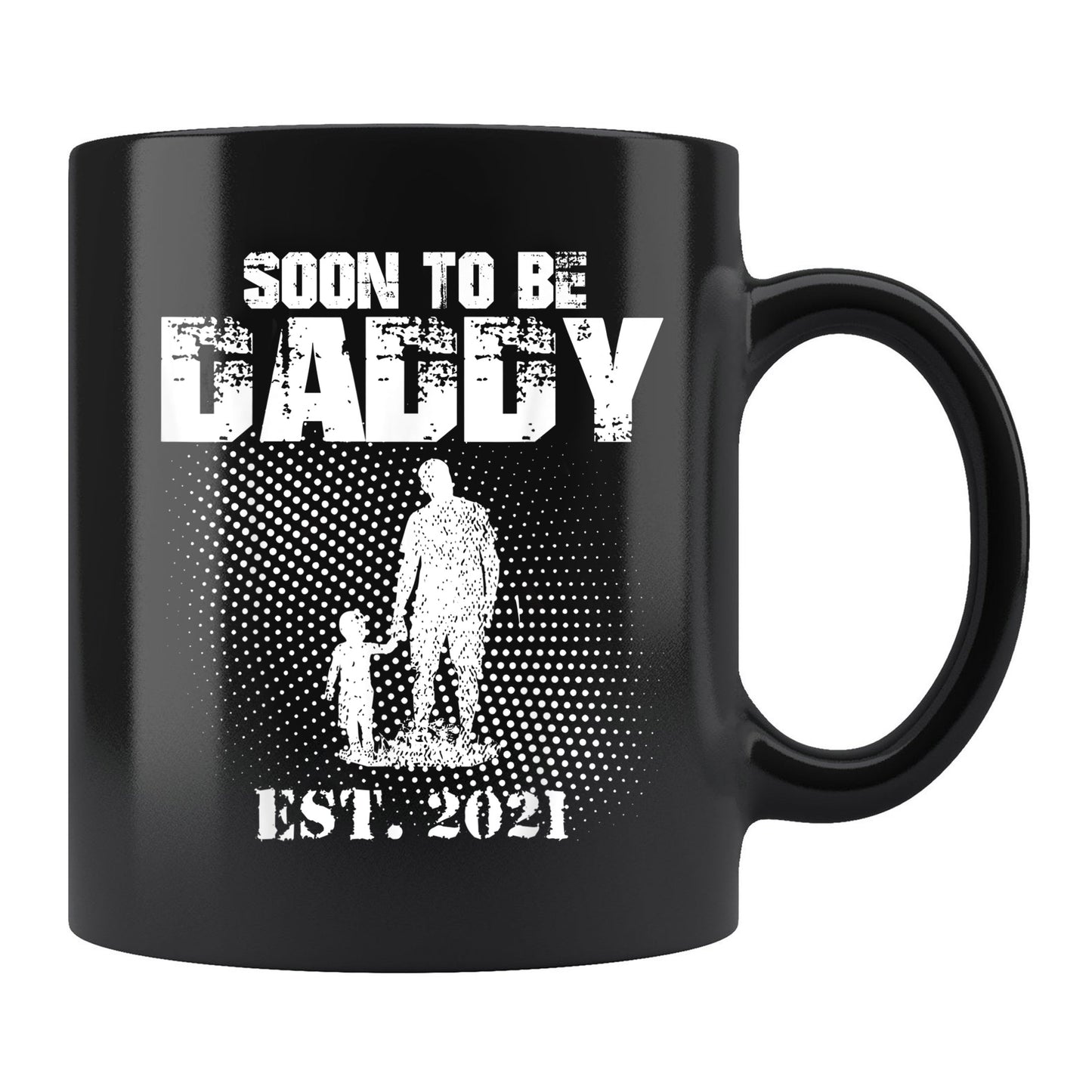 First Fathers Day Mug First Time Daddy New Dad Est 2021 Fathers Day Gift Mug_1 , 11oz or 15oz, Happy Fathers Day Gift Ideas For Dad