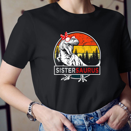 Mother Day, Sistersaurus T-shirt, Funny Dinosaur T-shirt, Best Mother Day Gift Idea For Sister