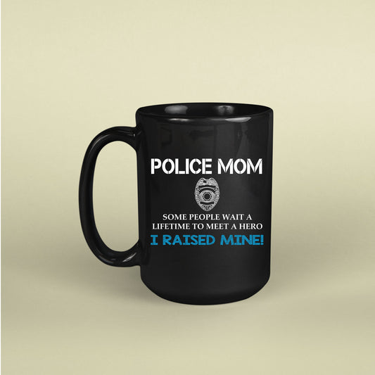 Mother's Day Police Mom Coffee Mug, I Raised Mine Mug, For Mom And Mother In Law, Mother Day Gifts, Mother In Law Gifts