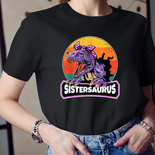 Mother Day, Sistersaurus T-shirt, Sister Saurus T-shirt, Mother Day Gifts, Funny Gifts For For Sister