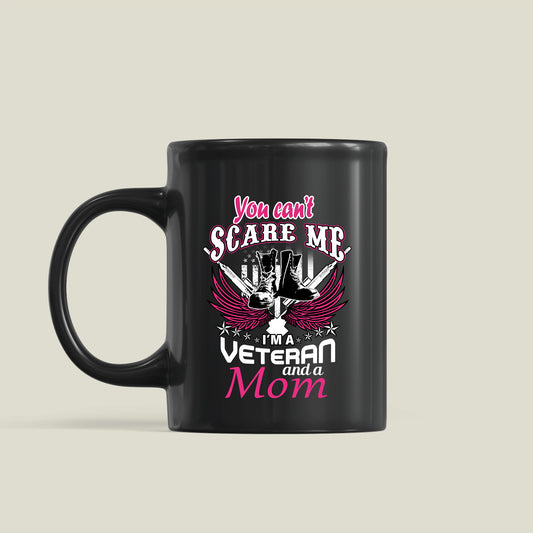 Mother's Day You Can't Scare Me Coffee Mug, I'm A Veteran And A Mom Mug, For Mom From Daughter, Best Mother Day Gift Idea, Mothers Day Gifts In Law