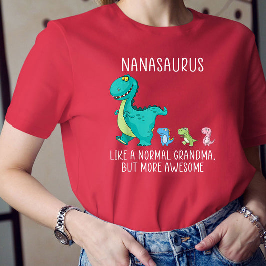 Nanasaurus Like A Normal Grandma But More Awesome Shirt, Women Shirt