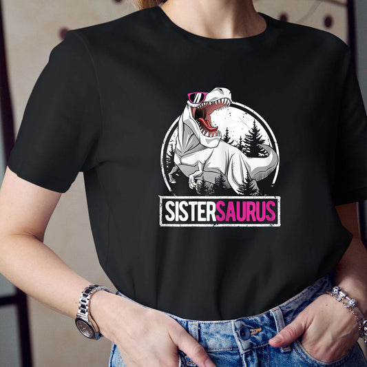 Mother Day, Sistersaurus T-shirt, Dinosaur Shirt, For Sister, Unique Mother Day Gifts