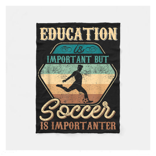 Education Is Important But Soccer Is Importanter Coach Fleece Blanket,  Soccer Outdoor Blankets, Soccer Gifts For Coach And Soccer Players, Birthday Gift For Soccer Player