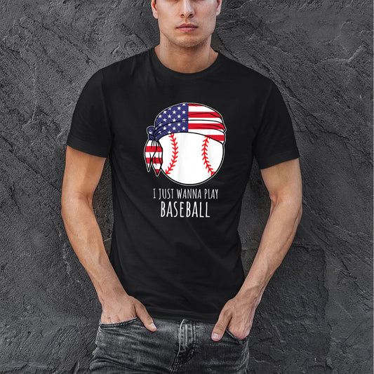 I Just Wanna Play Baseball Funny Cotton T Shirt For Men, Best Baseball Gifts Idea, Birthday Gifts For Baseball Players And Baseball Fans