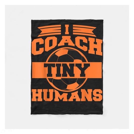 I Coach Tiny Humans Soccer Sport Teacher Distressed Fleece Blanket,  Soccer Outdoor Blankets, Soccer Gifts For Coach And Soccer Players, Birthday Gift For Soccer Player