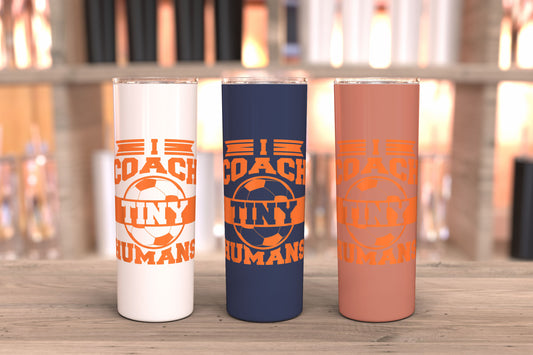 I Coach Tiny Humans Cute Football Teacher Funny Soccer 20 Oz Soccer Tumbler,  Soccer Tumbler, Soccer Travel Mug, Soccer Coach Appreciation Gift Ideas, Birthday Gifts For Coach