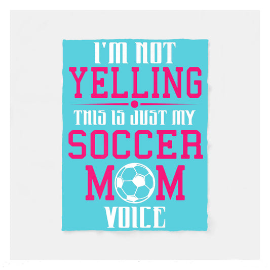 Im Not Yelling This Is Just My Soccer Mom Voice Sherpa Blanket,  Soccer Outdoor Blankets, Soccer Gifts For Coach And Soccer Players, Birthday Gift For Soccer Player