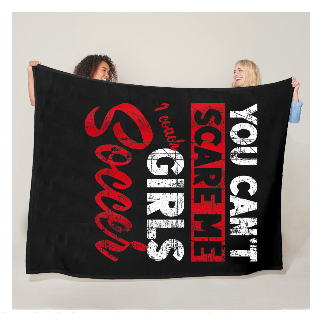 You Dont Scare Me I Coach Girls Soccer Sherpa Blanket