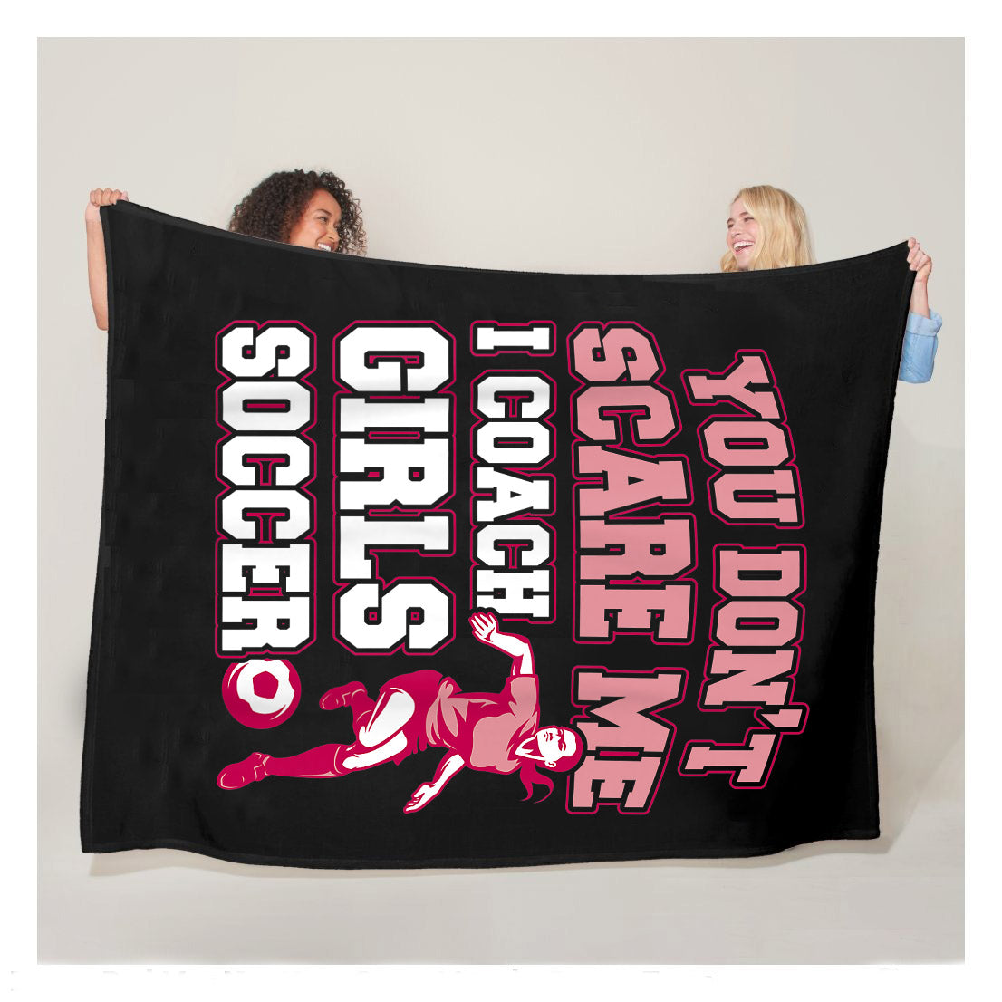You Dont Scare Me I Coach Girls Soccer Sherpa Blanket
