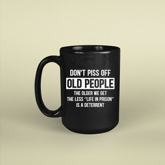Dont Piss Off Old People Coffee Mug, Gifts For Men Mug, Funny Old Peple Gift Coffee Mug