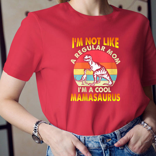 Mother Day, I'm Not Loke A Regular Mom Shirt, Mamasaurus T-shirt, For Mom And Grandma, Mother Day Gift, Mother In Law Gifts For Mothers Day