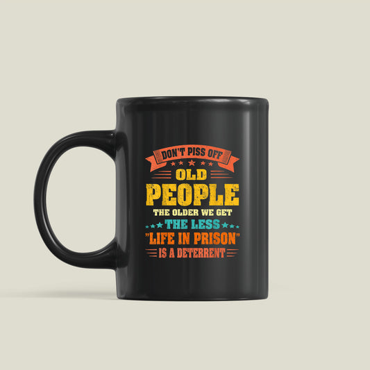 Dont Piss Off Old People Mug, Gifts For Men Mug, Funny Old Peple Gift Coffee Mug
