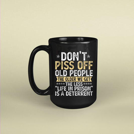 Dont Piss Off Old People Coffee Mug, Gifts For Men Coffee Mug, Funny Old Peple Gift Mug