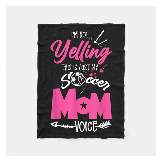 Im Not Yelling This Is Just My Soccer Mom Voice Sherpa Blanket,  Soccer Outdoor Blankets, Soccer Gifts For Coach And Soccer Players, Birthday Gift For Soccer Player