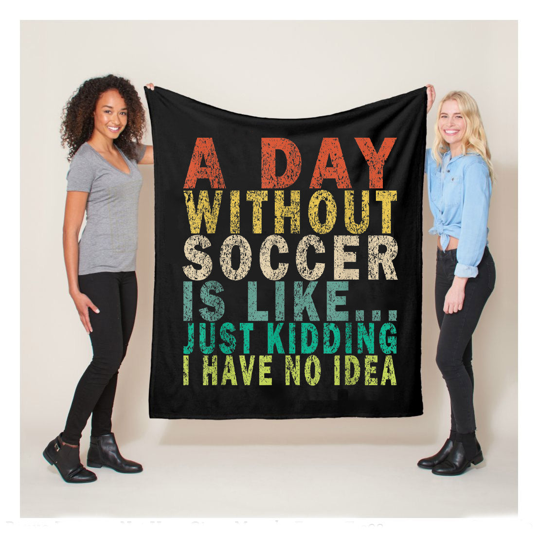 A Day Without Soccer Is Like Just Kidding I Have No Idea Sherpa Blanket,  Soccer Outdoor Blankets, Soccer Gifts For Coach And Soccer Players, Birthday Gift For Soccer Player
