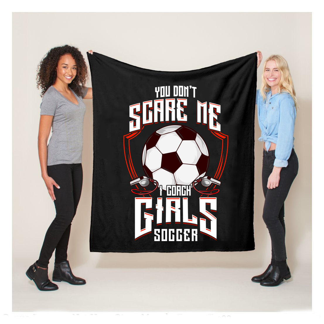 You Dont Scare Me I Coach Girls Soccer Fleece Blanket