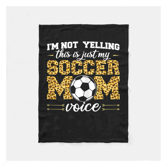 Im Not Yelling This Is Just My Soccer Mom Voice Sherpa Blanket,  Soccer Outdoor Blankets, Soccer Gifts For Coach And Soccer Players, Birthday Gift For Soccer Player