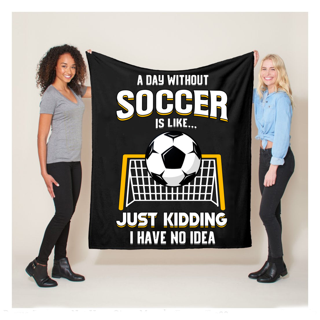 A Day Without Soccer Is Like Just Kidding I Have No Idea Fleece Blanket,  Soccer Outdoor Blankets, Soccer Gifts For Coach And Soccer Players, Birthday Gift For Soccer Player