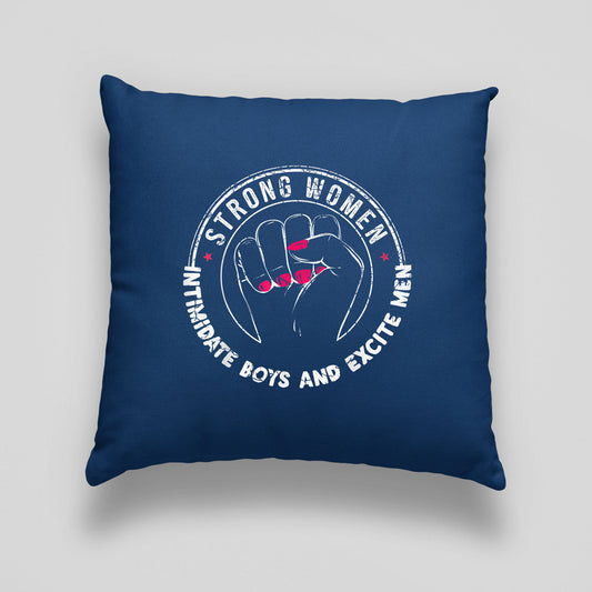 Strong Women Intimidate Boys And Excite Men Print Linen Cushion, Feminist Cushion Navy