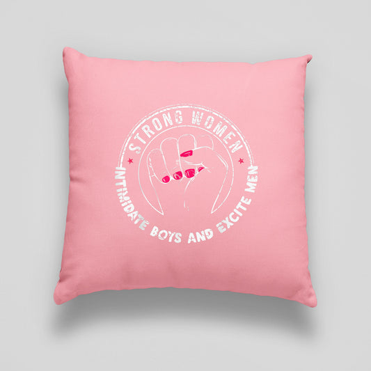 Strong Women Intimidate Boys And Excite Men Print Linen Cushion, Feminist Cushion Light Pink