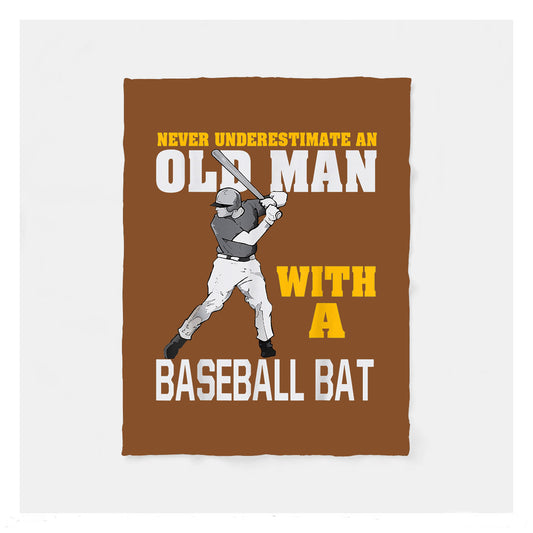 Never Underestimate An Old Man With A Baseball Bat  Sherpa Baseball Blankets, Best Baseball Gifts Idea For Girls, Birthday Gifts For Baseball Players And Baseball Fans