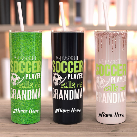 My Favorite Soccer Player Calls Me Grandma 20 Oz Soccer Tumbler,  Personalized Soccer Tumbler, Soccer Travel Mug, Soccer Grandma Gifts, Personalized Birthday Gifts For Grandma