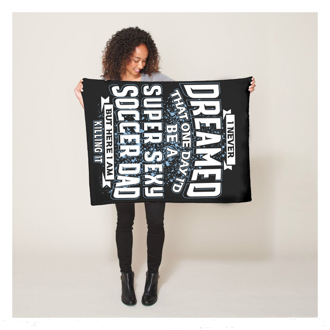 I Never Dreamed That Id Be A Super Sexy Soccer Dad Gift Sherpa Blanket,  Soccer Blankets, Soccer Gifts, Happy Fathers Day Gift Ideas For Dad