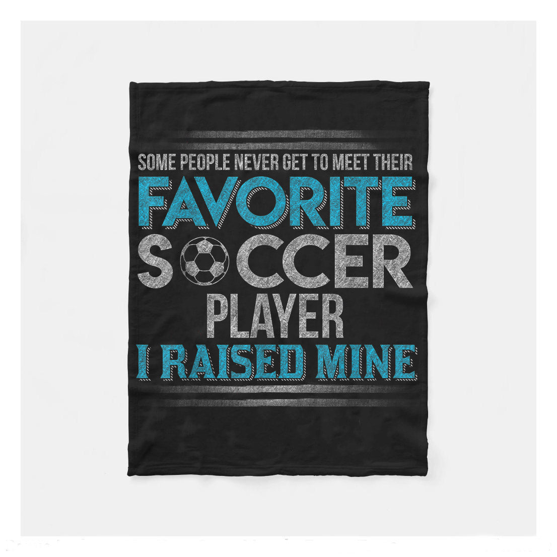 Funny I Raised My Favorite Soccer Player Fleece Blanket,  Soccer Blankets, Soccer Gifts, Happy Fathers Day Gift Ideas For Dad