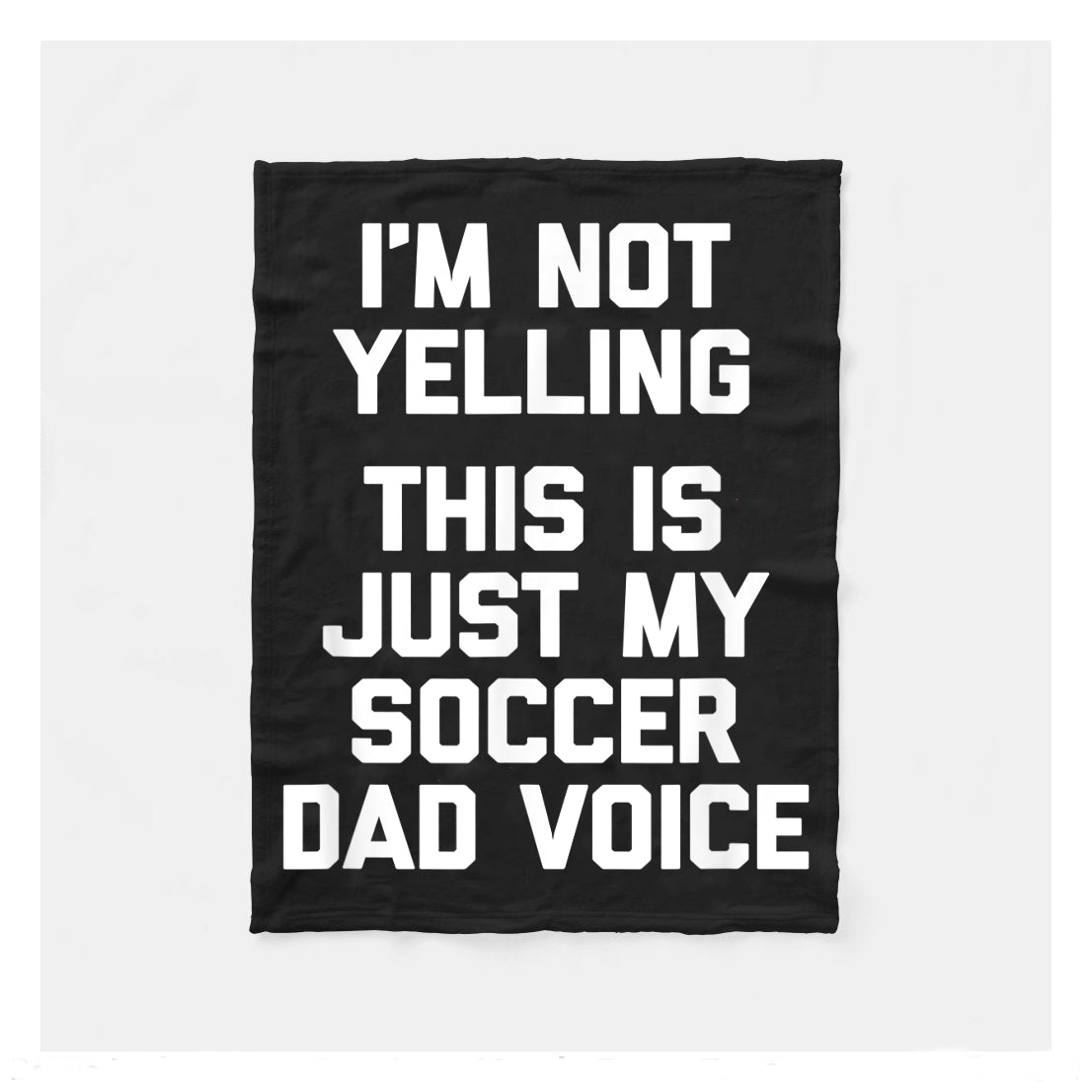 Im Not Yelling This Is Just My Soccer Coach Voice Mom Dad Sherpa Blanket,  Soccer Blankets, Soccer Gifts, Happy Fathers Day Gift Ideas For Dad