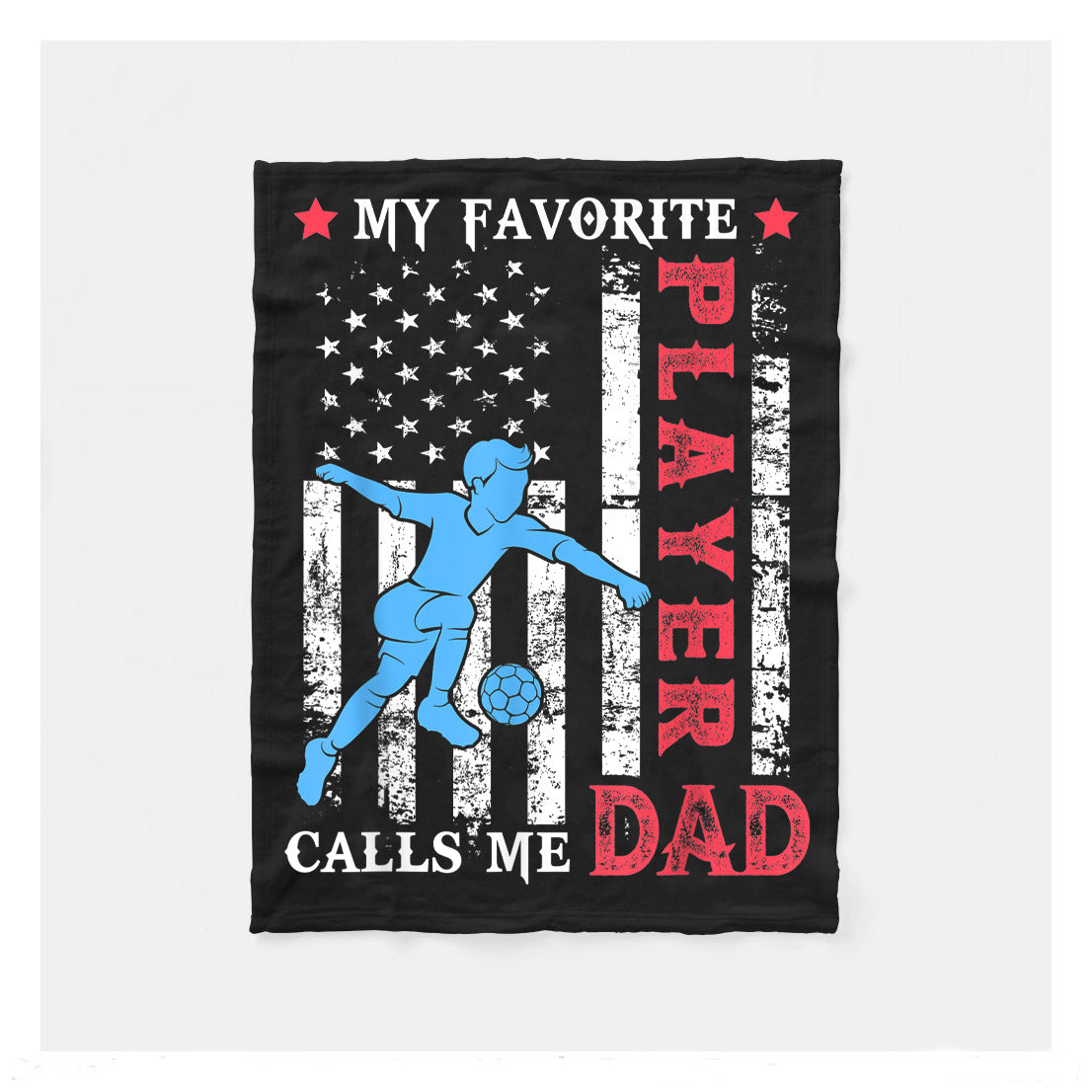 My Favorite Soccer Player Calls Me Dad Fathers Day Sherpa Blanket,  Soccer Blankets, Soccer Gifts, Happy Fathers Day Gift Ideas For Dad
