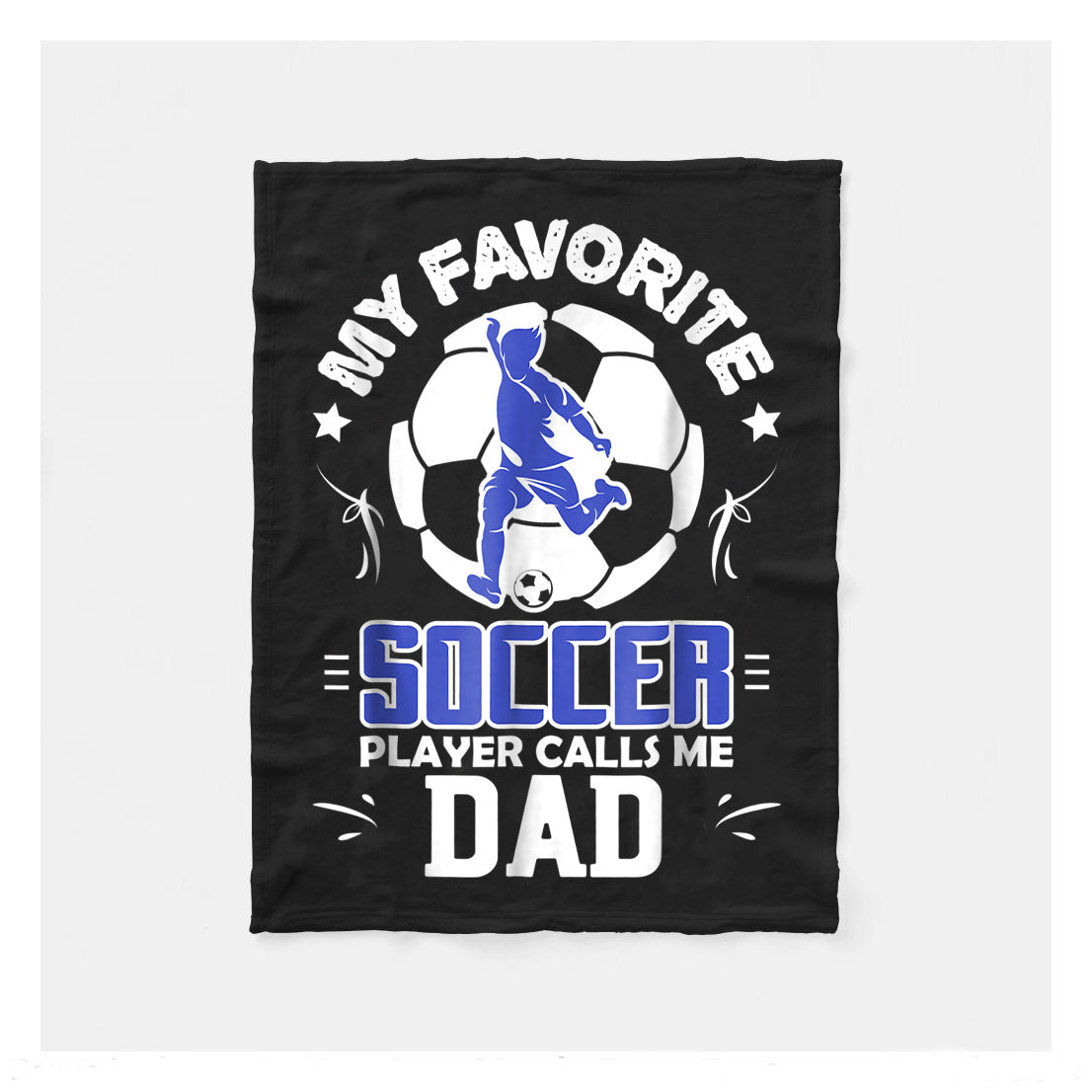 My Favorite Soccer Player Calls Me Dad Sherpa Blanket,  Soccer Blankets, Soccer Gifts, Happy Fathers Day Gift Ideas For Dad