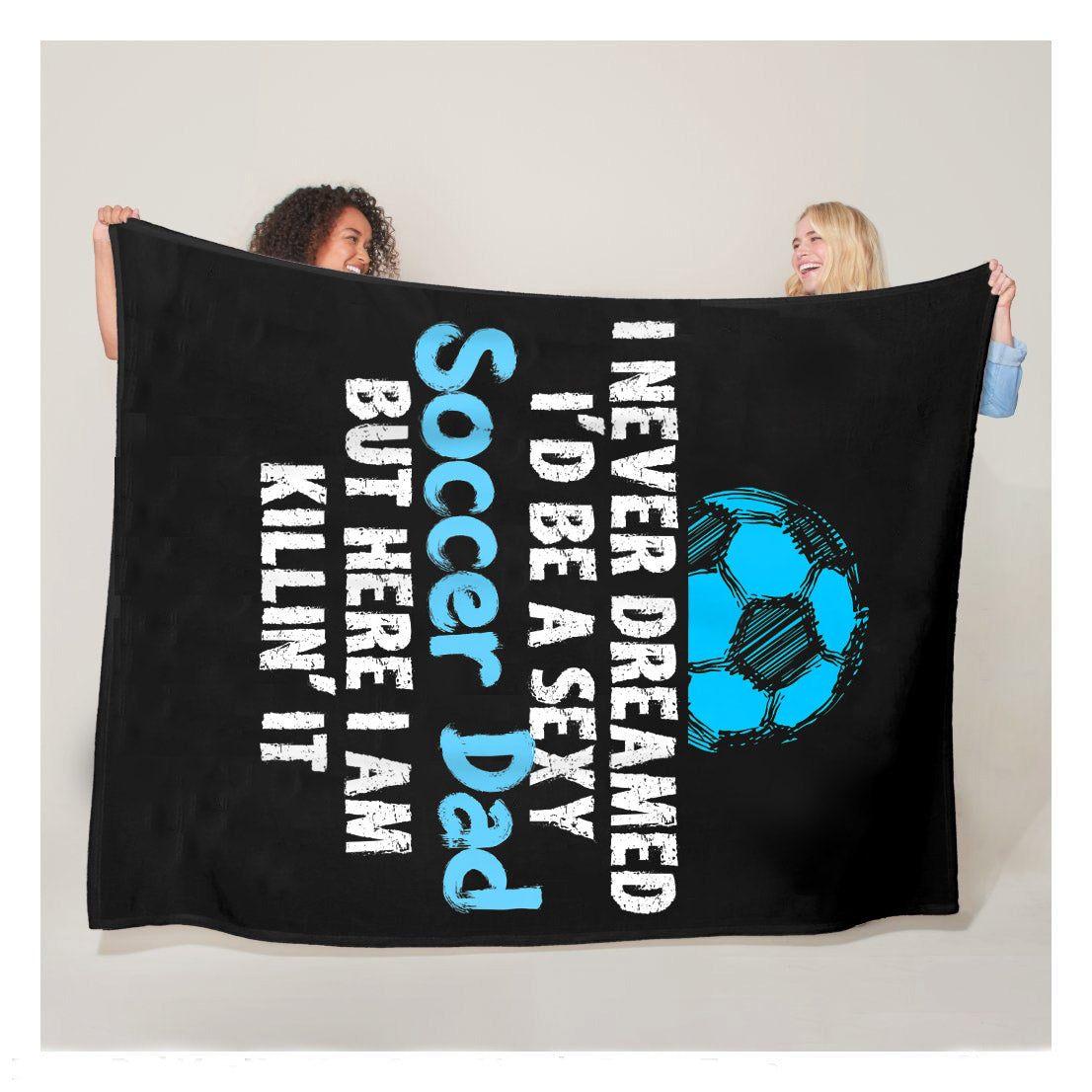 Never Dreamed Id Be A Sexy Soccer Grandpa Here Killin It Tee Fleece Blanket,  Soccer Blankets, Soccer Gifts, Happy Fathers Day Gift Ideas For Grandpa
