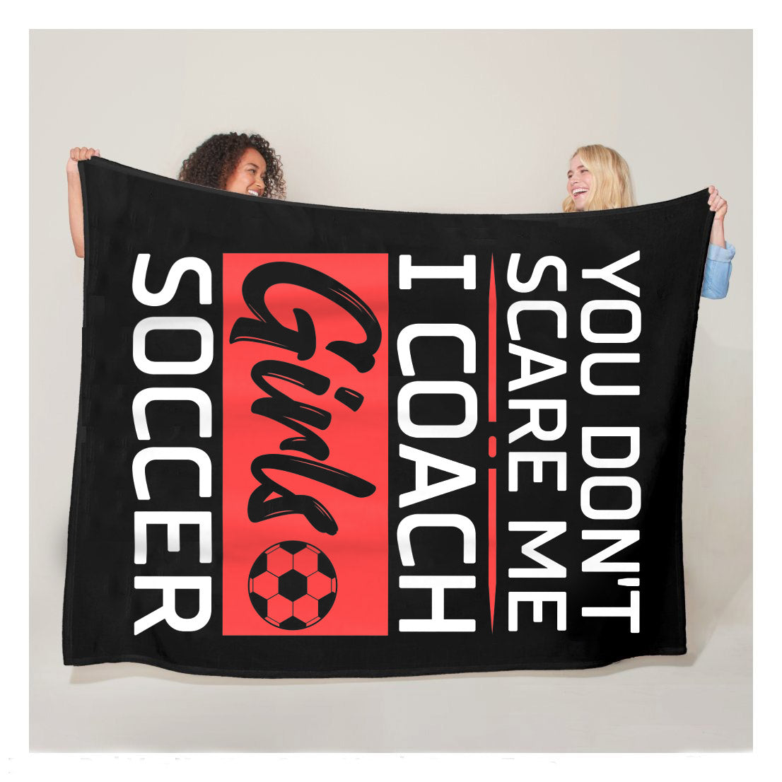 You Dont Scare Me I Coach Girls Soccer Sherpa Blanket