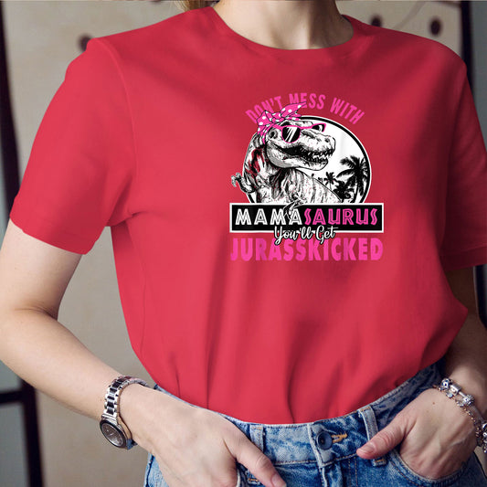 Mother's day Dont Mess With Mamasaurus Youll Get Jurasskicked TShirt, Dinosaur T shirt For Mother In Law, cotton shirt, Unique Mother Day Gifts, Mothers Day For Grandma Gift
